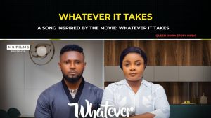 BIMBO ADEMOYE, MAURICE SAM, – WHATEVER IT TAKES: A Song Inspired By The Movie: WHATEVER IT TAKES.